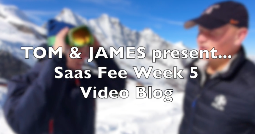 SAAS FEE 10 WEEK SKI & SNOWBOARD INSTRUCTOR COURSE 2015: TOM & JAMES VIDEO BLOG